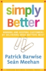 Image for Simply better  : winning and keeping customers by delivering what matters most