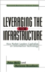 Image for Leveraging the new infrastructure  : how market leaders capitalize on information