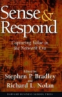 Image for Sense and respond  : capturing value in the networked era