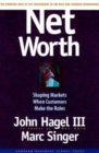 Image for Net worth  : shaping markets when customers make the rules