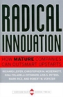 Image for Radical innovation  : how mature companies can outsmart upstarts