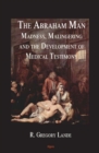 Image for The Abraham man: madness, malingering, and the development of medical testimony