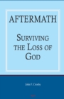 Image for Aftermath: Surviving the Loss of God