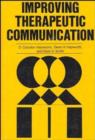 Image for Improving Therapeutic Communication : A Guide for Developing Effective Techniques