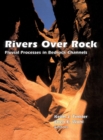 Image for Rivers Over Rock : Fluvial Processes in Bedrock Channels