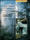 Image for Land Surface Hydrology, Meteorology, and Climate : Observations and Modeling