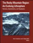 Image for The Rocky Mountain Region  : an evolving lithosphere