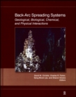 Image for Back-Arc Spreading Systems : Geological, Biological, Chemical, and Physical Interactions