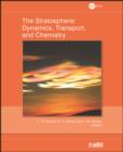 Image for The Stratosphere : Dynamics, Transport, and Chemistry