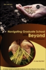 Image for Navigating Graduate School and Beyond : A Career Guide for Graduate Students and a Must Read for Every Advisor