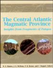 Image for The Central Atlantic Magmatic Province : Insights From Fragments of Pangea