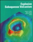 Image for Explosive Subaqueous Volcanism