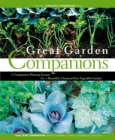 Image for Great Garden Companions : A Companion-Planting System for a Beautiful, Chemical-Free Vegetable Garden