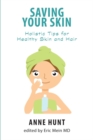 Image for Saving Your Skin: Holistic Tips for Healthy Skin and Hair.