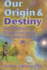 Image for Our Origin and Destiny