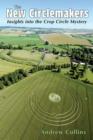 Image for The New Circlemakers : Insights into the Crop Circle Mystery