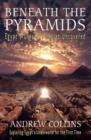 Image for Beneath the Pyramids : Egypt&#39;S Greatest Secret Uncovered