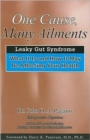 Image for One Cause, Many Ailments : Leaky Gut Syndrome: What it is and How it May be Affecting Your Health