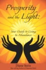 Image for Prosperity and the light: your guide to living in abundance