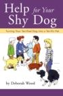 Image for Help for your shy dog  : turning your terrified dog into a terrific pet