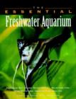 Image for The Essential Freshwater Aquarium