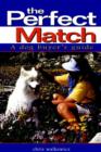 Image for The perfect match  : a dog buyer&#39;s guide