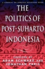 Image for The Politics of Post-Suharto Indonesia