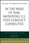 Image for In the Wake of War : Improving U.S. Post-conflict Capabilities