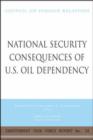 Image for National Security Consequences of U.S. Oil Dependency : Report of an Independent Task Force