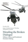 Image for Mending the Broken Dialogue : Military Advice and Presidential Decision-Making