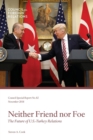 Image for Neither Friend Nor Foe : The Future of U.S.-Turkey Relations