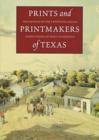 Image for Prints and Printmakers of Texas
