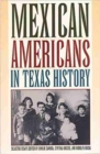 Image for Mexican Americans in Texas History : Selected Essays