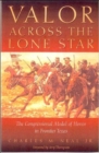 Image for Valor across the Lone Star  : the congressional medal of honor in frontier Texas