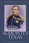 Image for Almonte&#39;S Texas-Juan N. Almonte&#39;S 1834 Inspection Secret Report And Role In 1836 Campaign