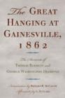 Image for The Great Hanging at Gainesville, 1862 : The Accounts of Thomas Barrett and George Washington Diamond