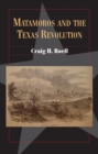 Image for Matamoros and the Texas Revolution