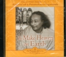 Image for To Make Heaven on Earth : An Informal Talk by Paramahansa Yogananda Collector&#39;s Series No. 7