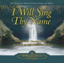 Image for I Will Sing Thy Name 2 CD Set : Devotional Chanting LED by Monks of the Self-Realization Fellowship