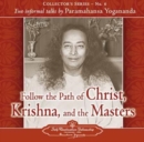 Image for Follow the Path of Christ, Krishna, and the Masters : Two Informal Talks by Paramahansa Yogananda