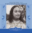 Image for Removing All Sorrow and Suffering : An Informal Talk by Paramahansa Yogananda Collector&#39;s Series No. 9