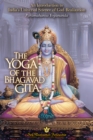 Image for The yoga of the Bhagavad Gita: an introduction to India&#39;s universal science of God-realization : selections from the writings of Paramahansa Yogananda.