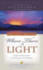Image for Where There is Light - Expanded Edition : Insight and Inspiration for Meeting Life&#39;s Challenges