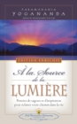 Image for A la Source de la Lumiere Edition Enrichie (Where There Is Light - New Expanded Edition)