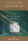Image for Enter the Quiet Heart: Creating a Loving Relationship With God