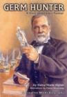 Image for Germ hunter  : a story about Louis Pasteur