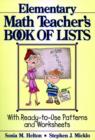 Image for The Elementary Math Teacher&#39;s Book of Lists : With Ready-to-Use Patterns and Worksheets