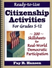 Image for Ready-to-Use Citizenship Activities for Grades 5-12 : 200 Skillsheets for Real-World Democratic Participation