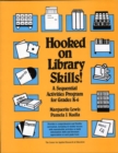 Image for Hooked On Library Skills : A Sequential Activites Program for Grades K-6