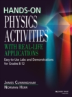 Image for Hands-On Physics Activities with Real-Life Applications : Easy-to-Use Labs and Demonstrations for Grades 8 - 12